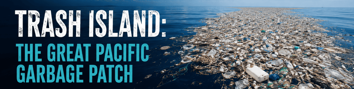 Trash Island Great Pacific Garbage Patch Banner
